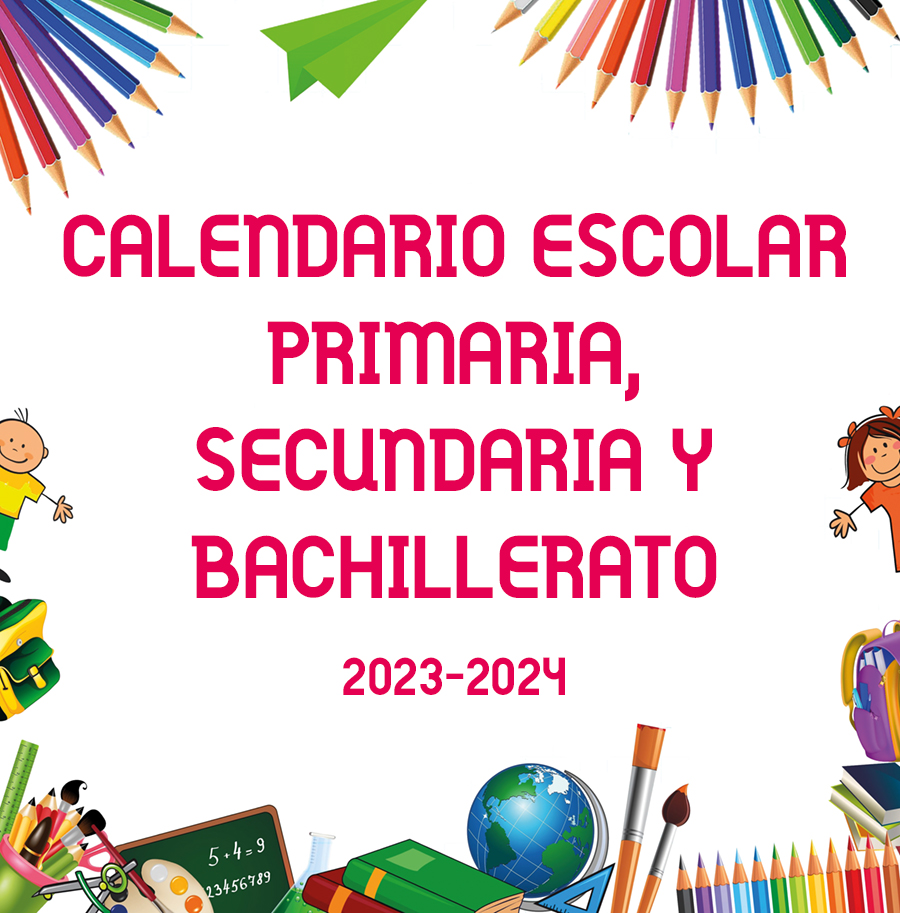 Calendario Escolar Primaria, Secundaria y Bachillerato 2023-24